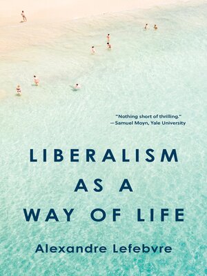 cover image of Liberalism as a Way of Life